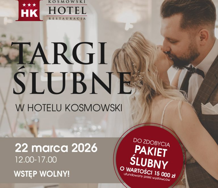 TARGI ŚLUBNE 2026 w Hotelu Kosmowski – największe wydarzenie ślubne w regionie